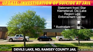 UPDATE: Investigation Of Suicide At Jail In Devils Lake, North Dakota & Inmate Interview