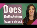 Does GoGoAnime Have A Virus