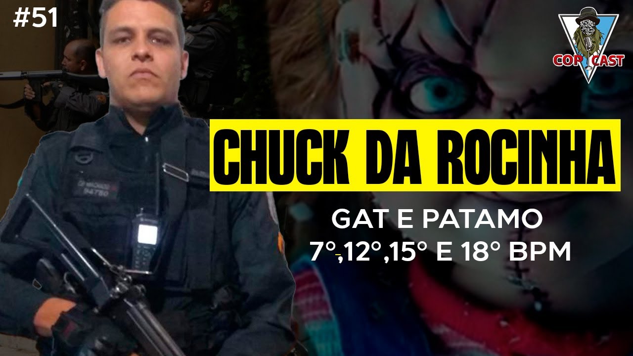 CHUCK DA ROCINHA - CABO PMERJ  | EPISÓDIO 51 |  CopCast