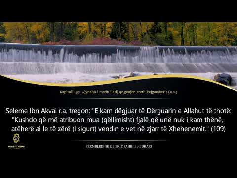 Sahih Buhari - Hadith 91 - Gjynahu i madh i atij që gënjen rreth Pejgamberit (a.s.)