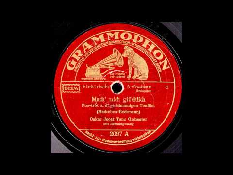 Mach' mich glücklich / Oskar Joost & Tanzorchester mit Refraingesang