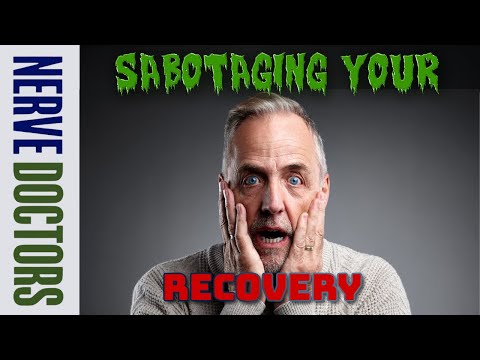 Are You Sabotaging Your Nerve Recovery? - The Nerve Doctors