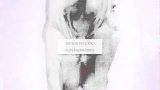 Superhumanoids - 'Do You Feel OK?' LP (Full Album Stream)