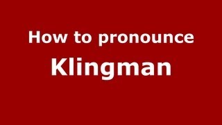 How to pronounce Klingman