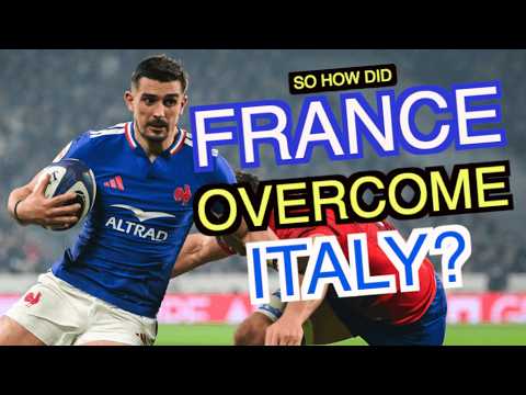 So how did France overcome Italy? | Men's Six Nations 2026
