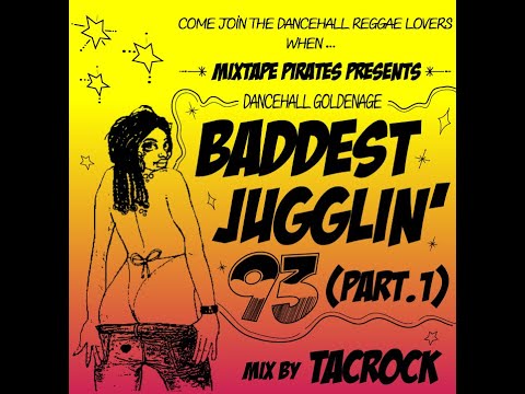 Baddest Jugglin'93 Part.1 Mix by Tacrock~Dancehall Reggae Classics Mix~