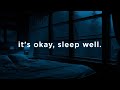 It S Okay Sleep Well