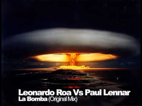 Leonardo Roa Vs Paul Lennar - La Bomba (Original Mix) System Recordings