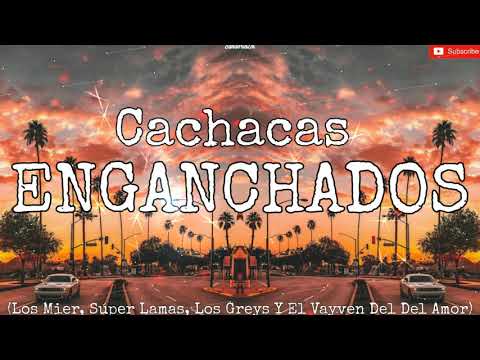 LOS MIERS, SUPER LAMAS, LOS GREYS Y EL VAYVEN DEL AMOR, ENGANCHADOS