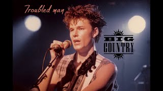 Big Country - Troubled man [Lyrics]
