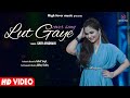 Lut Gaye I Recreated Song Sneh Upadhaya Ustad Nusrat Fateh Ali Khan Romantic Love Song 2021
