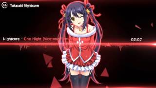 Nightcore - One Night (Vicetone Remix)