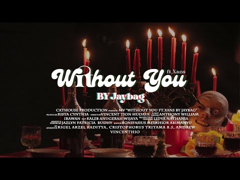 Jaybag - Without You (ft. Xans) [Official Music Video]
