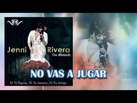 No Vas A Jugar - Jenni Rivera