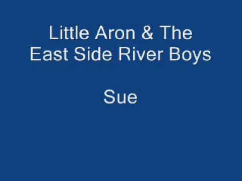 Little Aron & The East Side River Boys - Sue