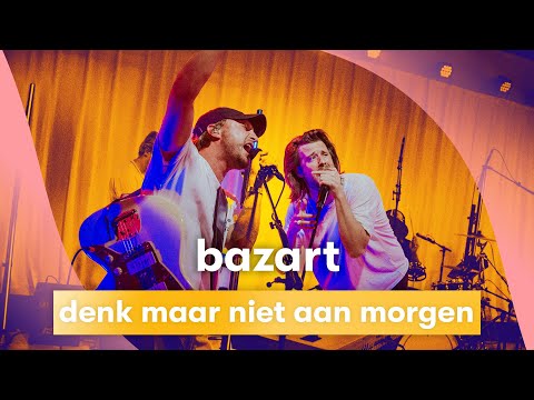 MNM LIVE: Bazart - Denk maar niet aan morgen