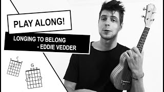 HOW TO PLAY Longing To Belong - Eddie Vedder | Ukulele Tutorial