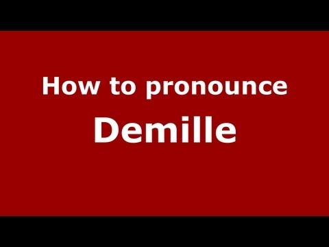 How to Pronounce Demille - PronounceNames.com