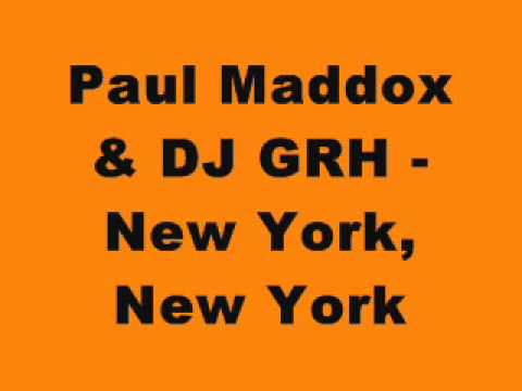 Paul Maddox & DJ GRH - New York, New York