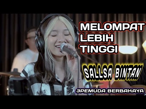 MELOMPAT LEBIH TINGGI - SHEILA ON 7 || 3PEMUDA BERBAHAYA FEAT SALLSA BINTAN COVER
