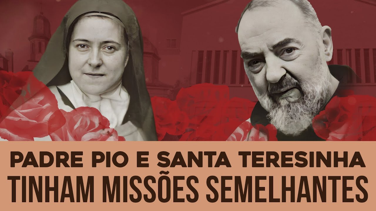 Santa Teresinha: Gêmea Espiritual do Padre Pio.