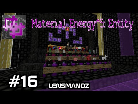 Material Energy^5: Entity - Ep 16 | Only one missing!