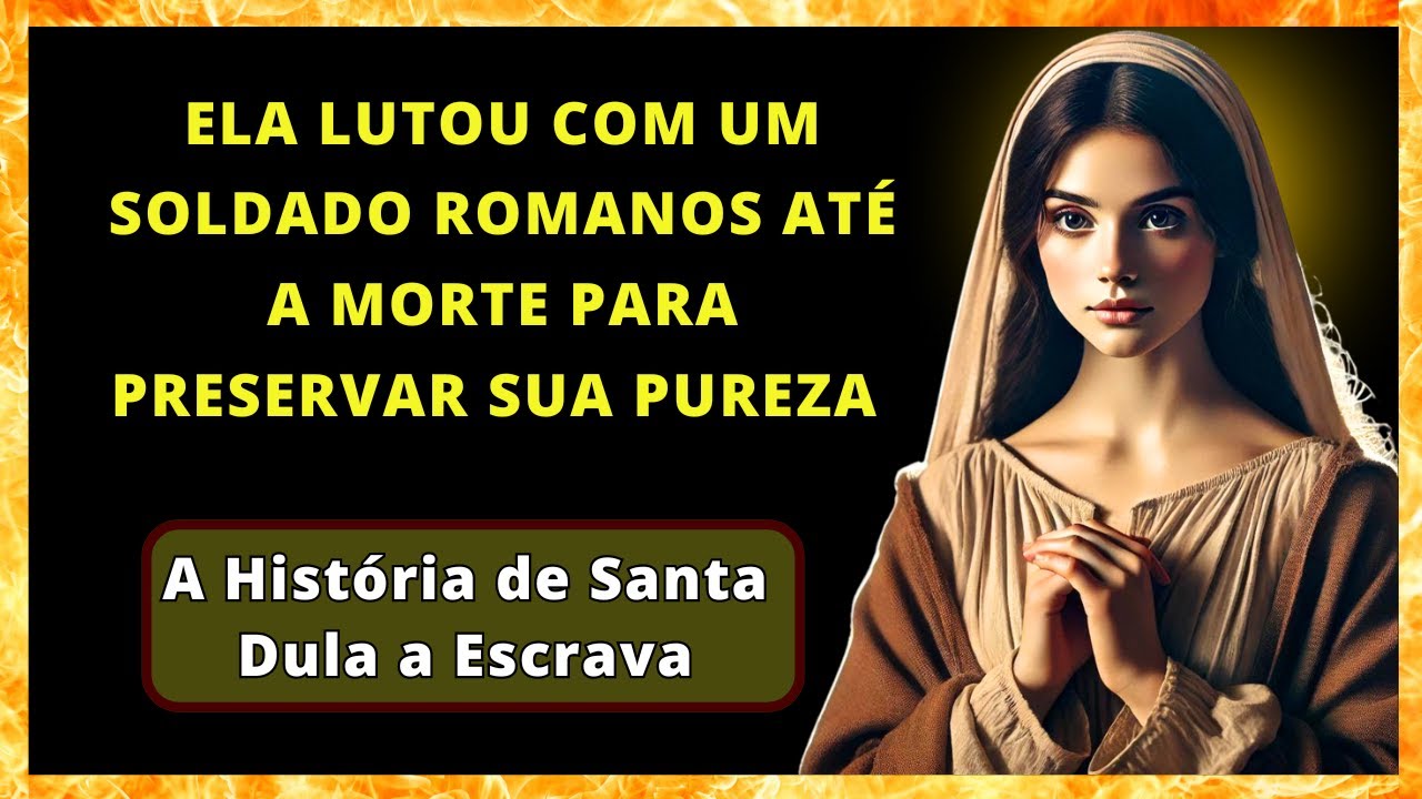 ✝️A Santa Dula a Escrava ELA LUTOU COM UM SOLDADO ROMANOS ATÉ A MORTE PARA PRESERVAR SUA PUREZA🕊️