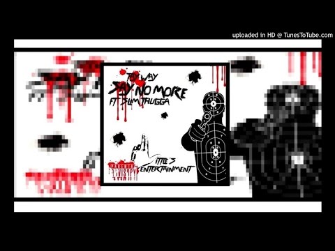 TAY WAY - SAY NO MORE FT. SLIM THGGA