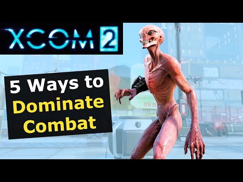 XCOM 2 Tips: Top 5 Tips to Dominate Mission Combat (How to Guide for Tactics)