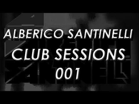 Alberico Santinelli @ Club Sessions 001 (02-11-2017)