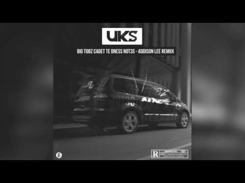 Not3s - Addison Lee Remix (Ft. Big Tobz, Cadet, Te Dness) [Audio] @UrbanKultureUKS | UKS