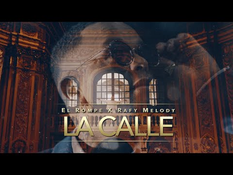 La Calle - El Rompe & Rafy Melody (VideoOficial)