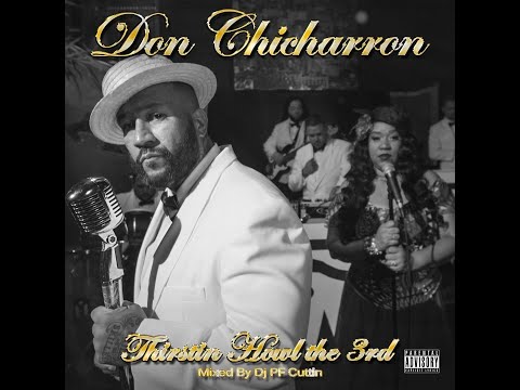 DON CHICHARRON by THIRSTIN HOWL THE 3RD (FULL MIXTAPE)