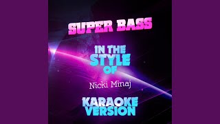 Super Bass (In the Style of Nicki Minaj) (Karaoke Version)