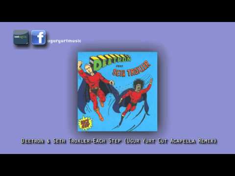 Deetron & Seth Troxler-Each Step (Ugur Yurt Cut Acapella Remix)