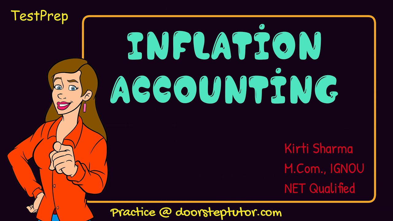 Inflation Accounting: Meaning, effect, Need, CPP and CCA Techniques, Limitations | Commerce