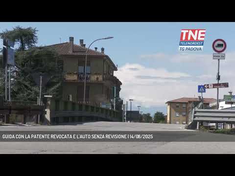 GUIDA CON LA PATENTE REVOCATA E L'AUTO SENZA REVISIONE | 14/08/2025