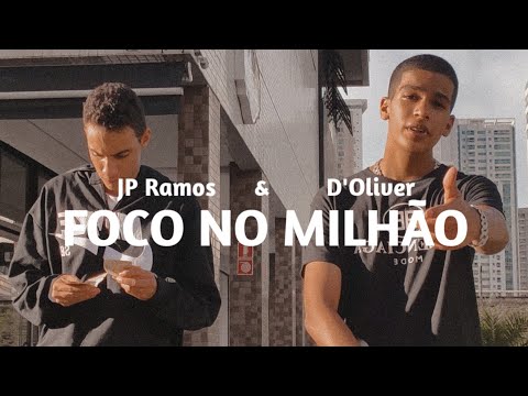 JP Ramos & D'Oliver - Foco No Milhão (Video Clipe Oficial)