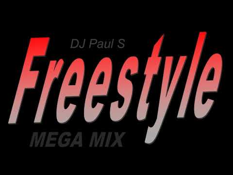 Freestyle MegaMix - (DJ Paul S)
