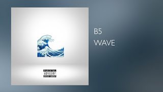 B5 - WAVE (OFFICIAL AUDIO)
