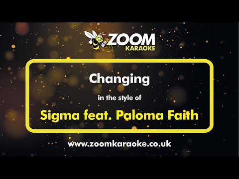 Sigma feat Paloma Faith - Changing - Karaoke Version from Zoom Karaoke
