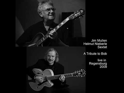 Jim Mullen • Helmut Nieberle Sextet - A Tribute to Bob [Live Regensburg 2009 - Bootleg]