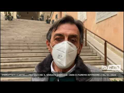 IMBRATTATI I CARTELLI PRO VACCINI. IL SINDACO GIORDANI: «NON CI FAREMO INTIMIDIRE» | 04/01/2022
