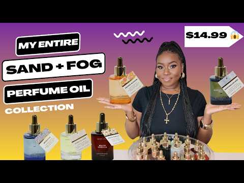 REVIEW & RANKING OF MY ENTIRE SAND + FOG PERFUME OIL COLLECTION | PLUS LAYERING COMBOS | WORTH IT? 👀