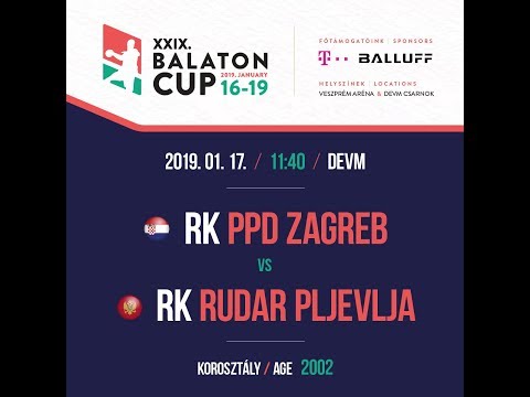 XXIX. BALATON CUP 11:40  RK PPD ZAGREB 2002 - RK RUDAR  PLJEVLJA 2002