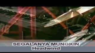 Download lagu Segalanya Mungkin - Headwind mp3