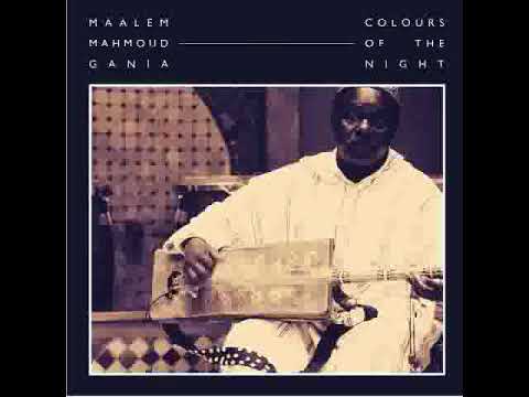 Maalem Mahmoud Gania -  Colours of the Night (Full album)