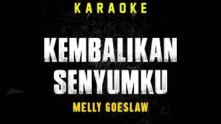 Download lagu Kembalikan Senyumku -  Melly Goeslaw [ Karaoke ] mp3