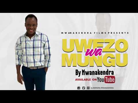 Mwanakendra - Uwezo wa Mungu (Official Music)