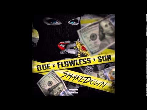 Shakedown Que Flawle$$ Sun